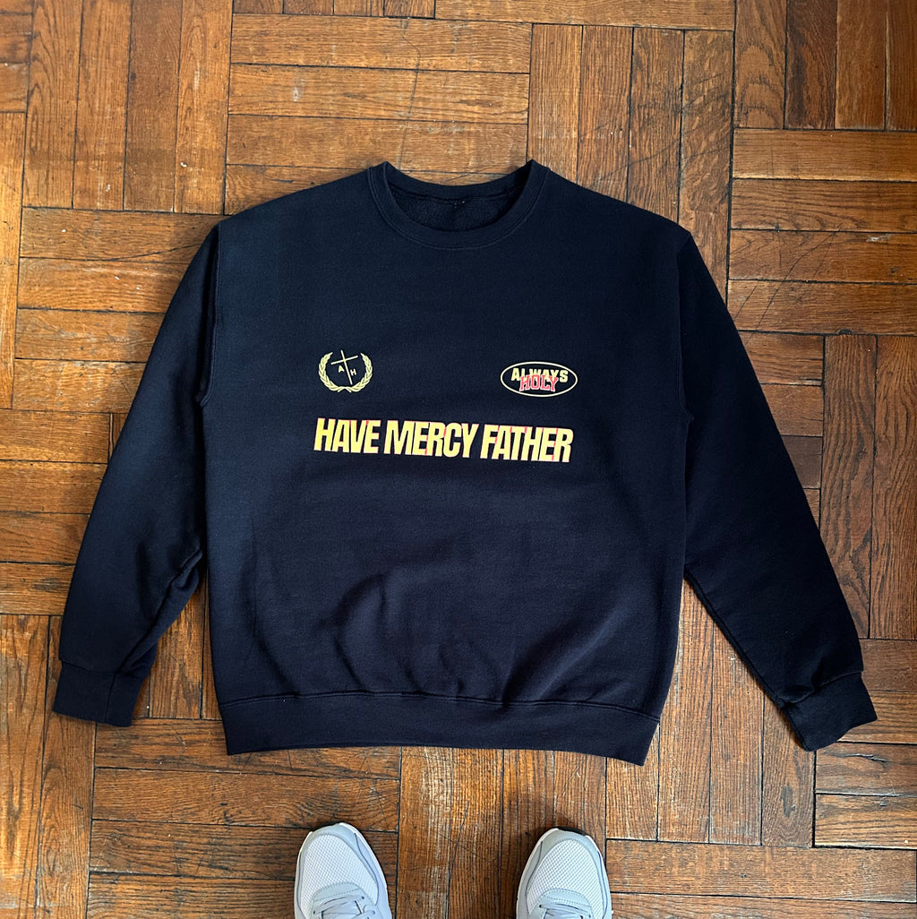 HAVE MERCY FATHER SWEATSHIRT