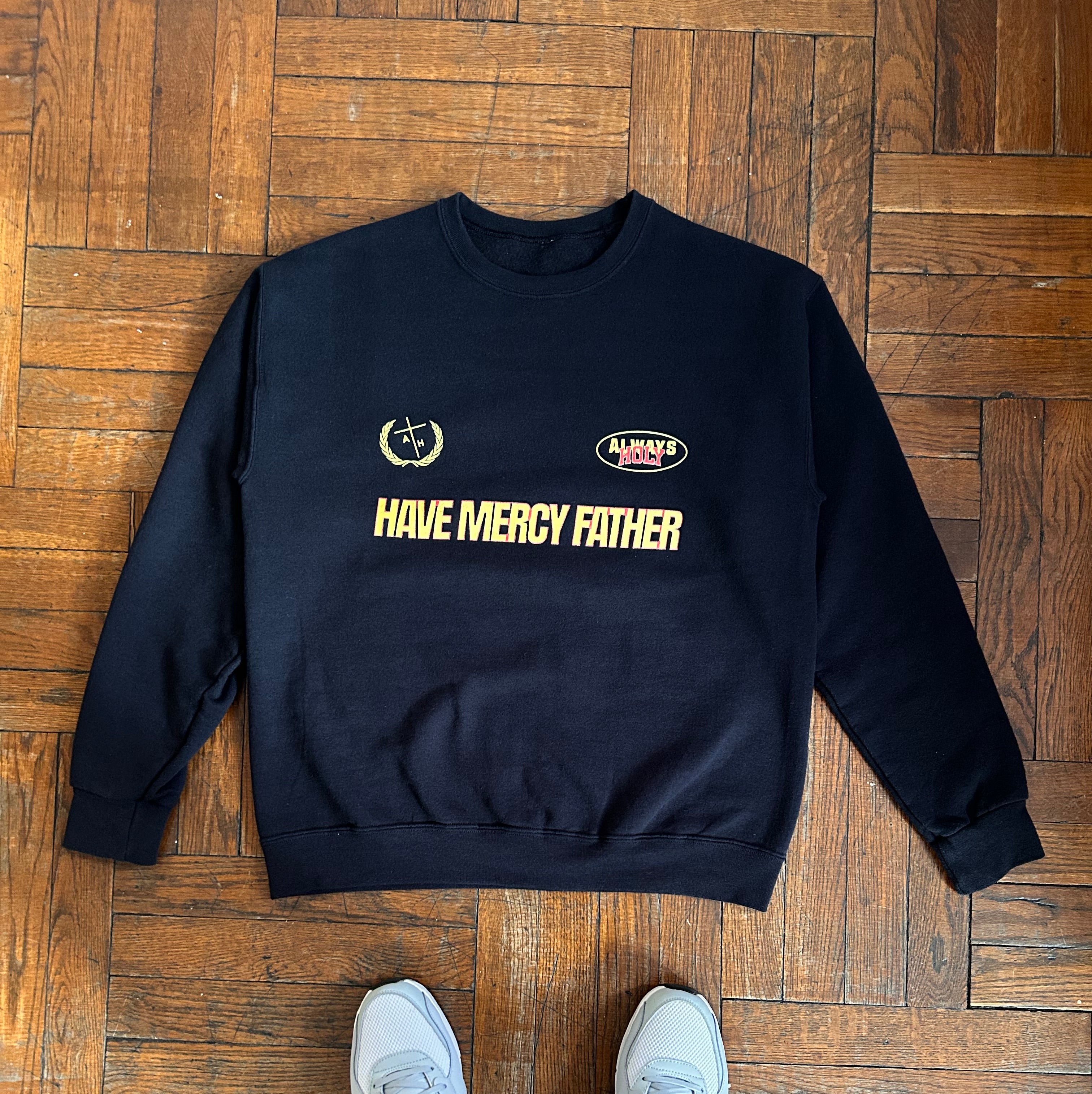 HAVE MERCY FATHER SWEATSHIRT